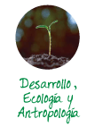 Desarrollo - Ecolog�a - Antropolog�a